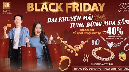 Bảo Tín Minh Châu tung ưu đãi “khủng” tới 40% nhân dịp Black Friday