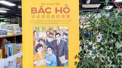 Ra mắt cuốn sách “Kể chuyện Bác Hồ” ấn bản song ngữ Việt - Trung