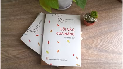 “Lối vào của nắng” - khi thi ca là những cú chạm tỉnh thức