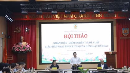 Nhận diện, đề xuất giải pháp khắc phục điểm nghẽn liên quan đến Luật Đất đai