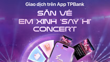 Săn vé concert Em Xinh “Say Hi” siêu dễ cùng TPBank