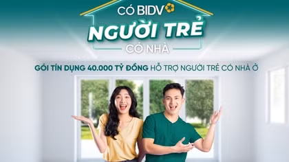 BIDV triển khai gói tín dụng 40.000 tỷ đồng hỗ trợ người trẻ có nhà
