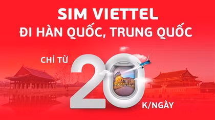 Viettel tăng tới 50% lưu lượng, giá không đổi khi roaming tại Hàn Quốc và Trung Quốc