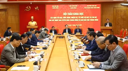 Hội thảo khoa học về sáp nhập Ban Tuyên giáo Trung ương và Ban Dân vận Trung ương