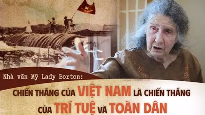 Nhà văn Mỹ Lady Borton: Chiến thắng của Việt Nam là chiến thắng của trí tuệ và toàn dân