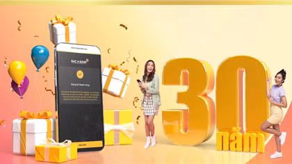 BAC A BANK tung ngàn ưu đãi mừng sinh nhật 30 năm