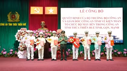 Công an Thừa Thiên Huế hoàn thành kiện toàn bộ máy theo Đề án của Bộ Công an