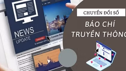 Phê duyệt Chiến lược "Chuyển đổi số báo chí đến năm 2025, định hướng đến năm 2030"