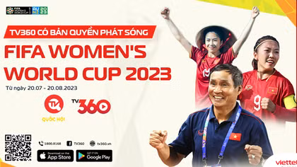 TV360 có bản quyền phát sóng trọn vẹn 64 trận đấu World Cup nữ 2023