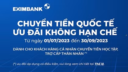 Eximbank triển khai chương trình khuyến mãi “Chuyển tiền quốc tế - ưu đãi không hạn chế”