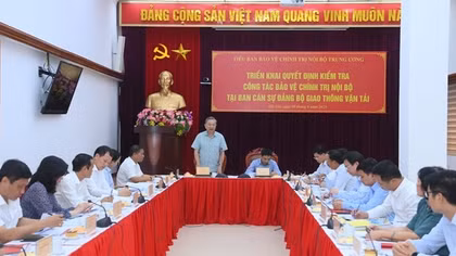 Kiểm tra công tác bảo vệ chính trị nội bộ tại Ban Cán sự đảng Bộ Giao thông vận tải