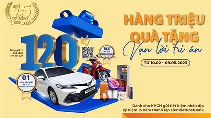 LienVietPostBank dành gần 120 tỷ đồng quà tặng cho khách hàng gửi tiết kiệm nhân kỷ niệm 15 năm thành lập