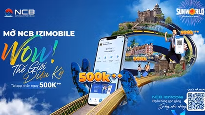 Mở NCB iziMobile, nhận nhiều ưu đãi tại hệ thống công viên giải trí Sun World