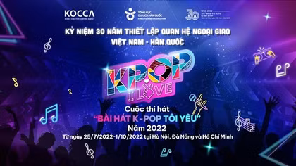 Thi hát “Bài hát K-pop tôi yêu” mừng kỷ niệm 30 năm quan hệ ngoại giao Việt-Hàn
