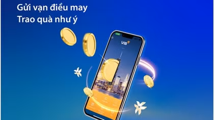 Gửi tiền đầu năm, nhận ngay “Tài” – “An” – “Lộc” từ VIB