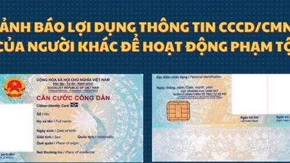 Cảnh báo lợi dụng thông tin CCCD để hoạt động phạm tội