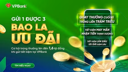“Cơn mưa quà tặng” khi gửi tiết kiệm tại VPBank dịp cuối 2022