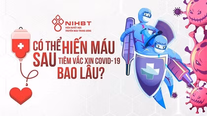 Người tiêm vaccine phòng COVID-19 bao lâu thì được hiến máu?