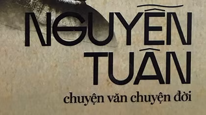Nguyễn Tuân qua ''Chuyện văn - chuyện đời''