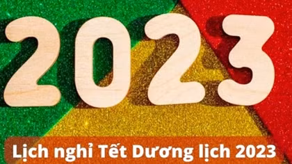 Dịp Tết Dương lịch 2023, người lao động được nghỉ 3 ngày