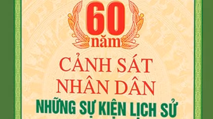 Xuất bản cuốn sách “60 năm Cảnh sát nhân dân - Những sự kiện lịch sử (1962-2022)”
