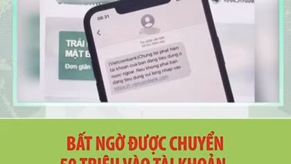 Trò lừa đảo mới chuyển khoản nhầm để ép trả tiền với lãi suất “cắt cổ”
