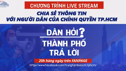 TP Hồ Chí Minh livestream trả lời người dân vào 20h hằng ngày