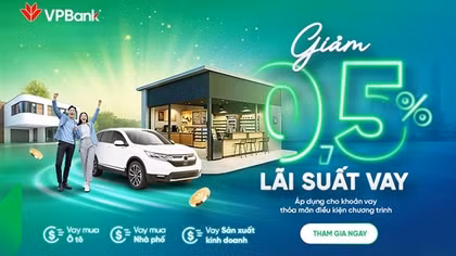 Đỡ gánh nặng lãi vay: VPBank hỗ trợ khách hàng giảm 0,5% lãi suất