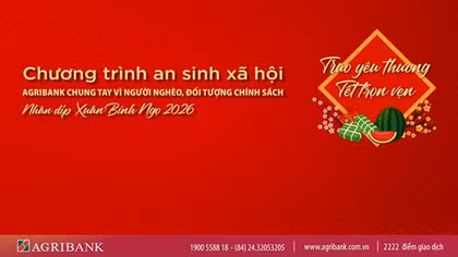 Agribank chung tay vì người nghèo, đối tượng chính sách nhân dịp Xuân Bính Ngọ 2026