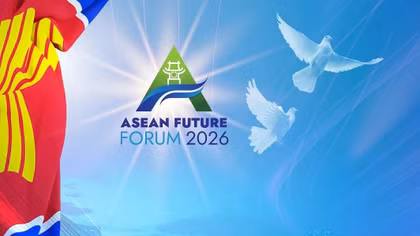 Diễn đàn Tương lai ASEAN 2026: Việt Nam thúc đẩy đối thoại vì một ASEAN gắn kết và bao trùm hơn