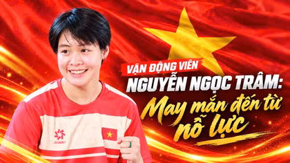 Vận động viên Nguyễn Ngọc Trâm: “May mắn đến từ nỗ lực”
