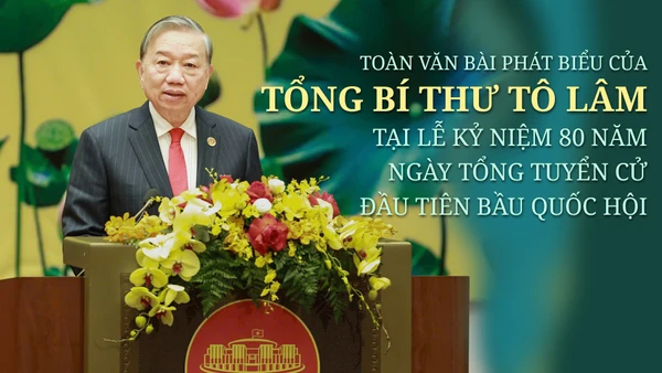 Phát biểu của Tổng Bí thư Tô Lâm tại Lễ kỷ niệm 80 năm Ngày Tổng tuyển cử đầu tiên bầu Quốc hội