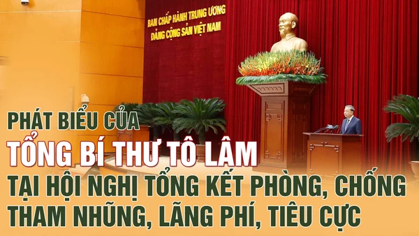 Phát biểu của Tổng Bí thư Tô Lâm tại Hội nghị toàn quốc tổng kết công tác phòng, chống tham nhũng...