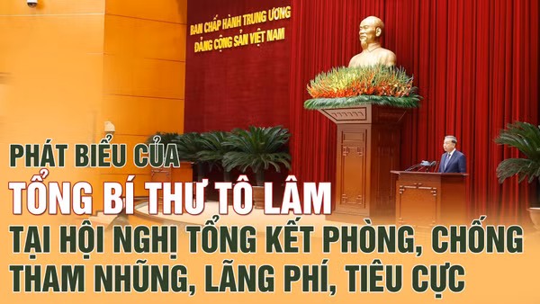 Phát biểu của Tổng Bí thư Tô Lâm tại Hội nghị toàn quốc tổng kết công tác phòng, chống tham nhũng...