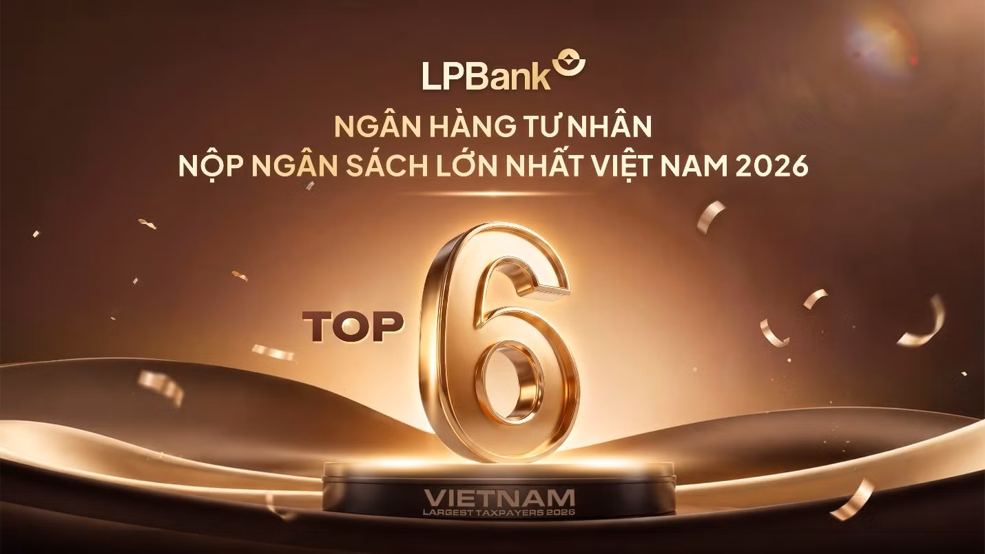 LPBank được vinh danh Top 6 ngân hàng tư nhân nộp ngân sách lớn nhất Việt Nam 2026.