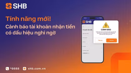 SHB tăng cường lớp bảo vệ trong giao dịch chuyển tiền trực tuyến