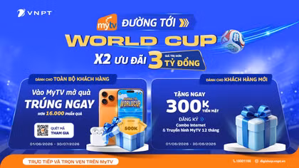 VNPT tung ưu đãi trị giá 3 tỷ đồng mùa World Cup 2026™