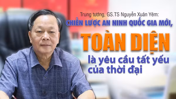 Chiến lược An ninh Quốc gia mới, toàn diện là yêu cầu tất yếu của thời đại