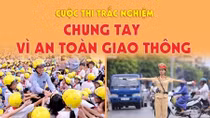 Cuộc thi trắc nghiệm “Chung tay vì an toàn giao thông”