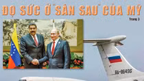 Đọ sức ở “sân sau” của Mỹ