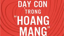 Dạy con trong hoang mang