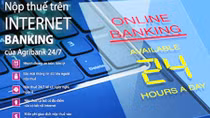 Agribank triển khai dịch vụ nộp thuế điện tử và thông quan 24/7