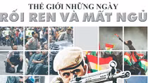Thế giới những ngày rối ren và mất ngủ