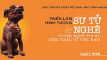Hình tượng Sư tử và Nghê trong nghệ thuật điêu khắc cổ Việt Nam