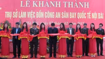 Khánh thành trụ sở Đồn Công an sân bay Quốc tế Nội Bài