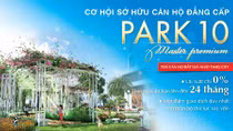 Mua căn hộ Park 10 Master Premium với lãi suất 0%