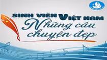 Cuộc thi viết và sáng tác ca khúc “Sinh viên Việt Nam - Những câu chuyện đẹp”