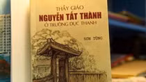 Ra mắt sách “Thầy giáo Nguyễn Tất Thành ở trường Dục Thanh”
