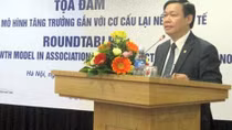 Tọa đàm đổi mới mô hình tăng trưởng gắn với cơ cấu lại nền kinh tế
