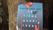 Tác phẩm “Có tiếng người trong gió”: Rùng mình về cái ác, kêu về thiên lương